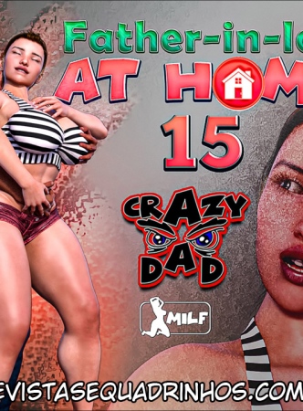 Father in Law at Home 15 – CrazyDad Completo!