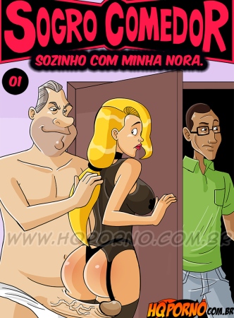 Sogro Comedor – Sozinho Com Minha Nora